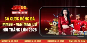 Cá cược bóng đá MM99