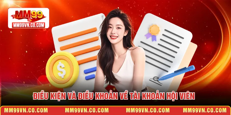 Điều kiện và điều khoản về tài khoản hội viên 