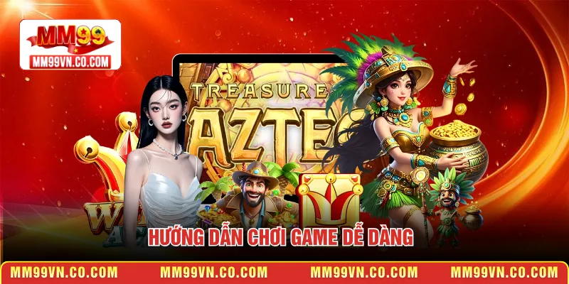 Hướng dẫn chơi game dễ dàng