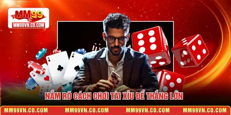 Nắm rõ cách chơi tài xỉu để thắng lớn