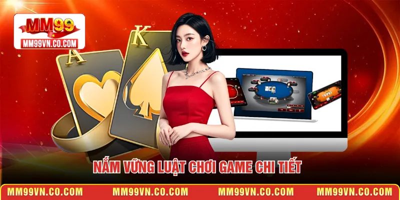 Nắm vững luật chơi game chi tiết