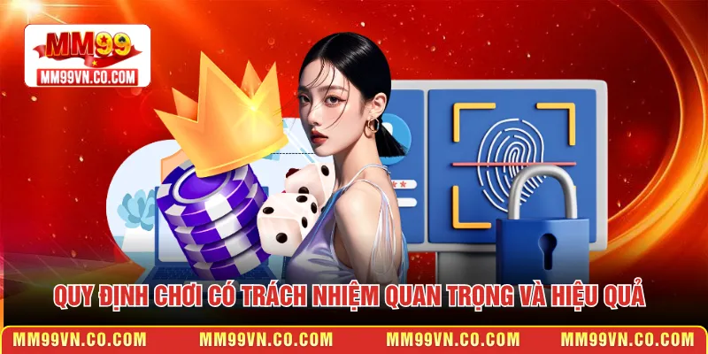 Quy định chơi có trách nhiệm quan trọng và hiệu quả