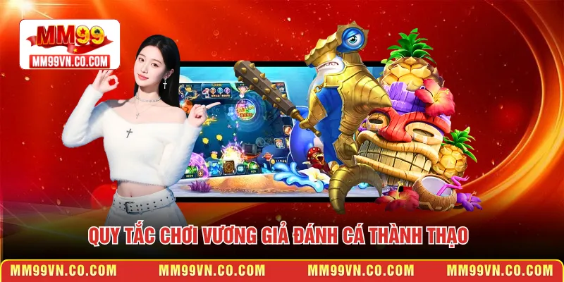 Quy tắc chơi Vương Giả Đánh cá thành thạo