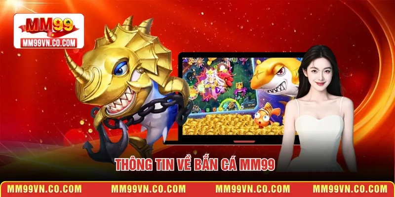 Thông tin về Bắn cá MM99