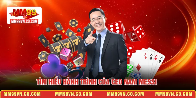 Tìm hiểu hành trình của CEO Nam Messi