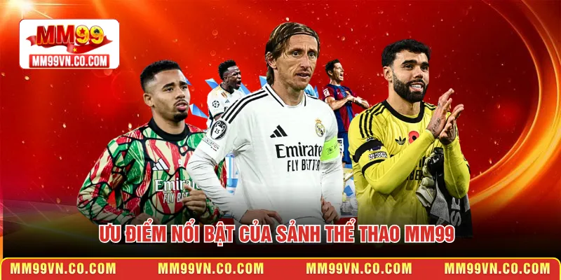 Ưu điểm nổi bật của sảnh Thể thao MM99 